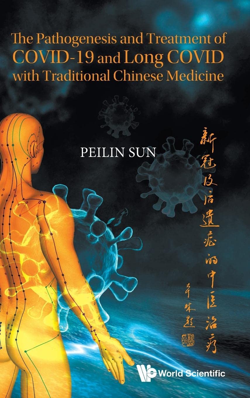Boek : The Pathogenesis and Treatment of COVID-19 and Long COVID with Traditional Chinese Medicine The Pathogenesis and Treatment of COVID-19 and Long COVID with Traditional Chinese Medicine